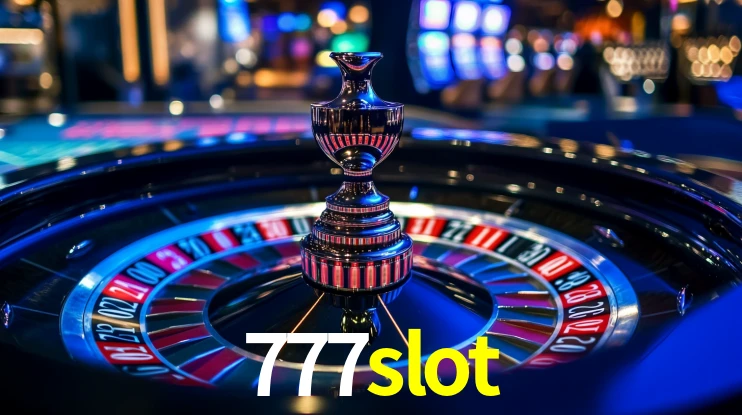 Explore as vantagens do 777slot: serviço profissional e confiabilidade